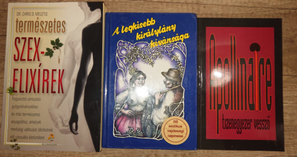 Chris D. dr. Meletis Guillaume Apollinaire - 3 erotikával kapcsolatos könyv: Tizenegyezer vessző, A legkisebb királylány kívánsága, Természetes szexelixírek