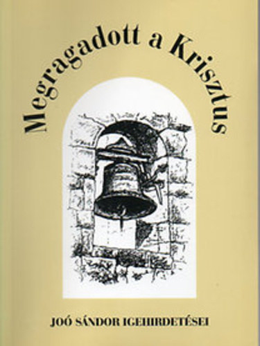 Dr. Jo Sndor - Megragadott a Krisztus - Dr. Jo Sndor igehirdetsei, 1954-1955