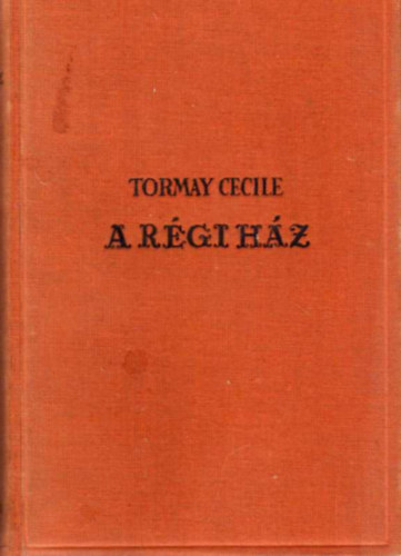 Tormay Ccile - A rgi hz