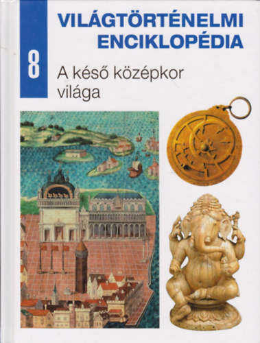 Vilgtrtnelmi enciklopdia 8. - A ks kzpkor vilga