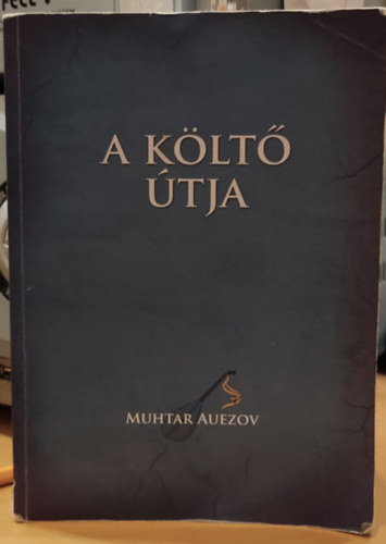 Muhtar Auezov - A k�lt� �tja (c�m a bor�t�n) - Egy k�lt� �tja (c�m az el�z�klapon)(Sonart Hungary Kiad�)