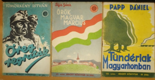 Féja Géza, Papp Dániel Tömörkény István - Öreg regruták (82. szám) + Örök Magyar március (63. szám) + Tündérlak Magyarhonban (125. szám)(3 füzet)