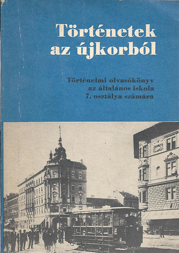 Devecseri Lászlóné - Történetek az újkorból