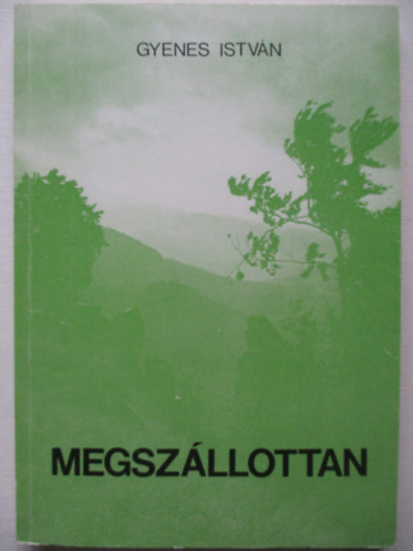 Gyenes Istv�n - Megsz�llottan