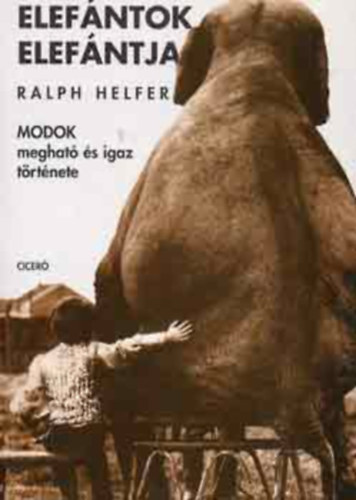 Ralph Helfer - Elef�ntok elef�ntja