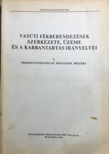 Heller; Rosta; Ungi - Vas�ti f�kberendez�sek szerkezete, �zeme �s a karbantart�s ir�nyelvei