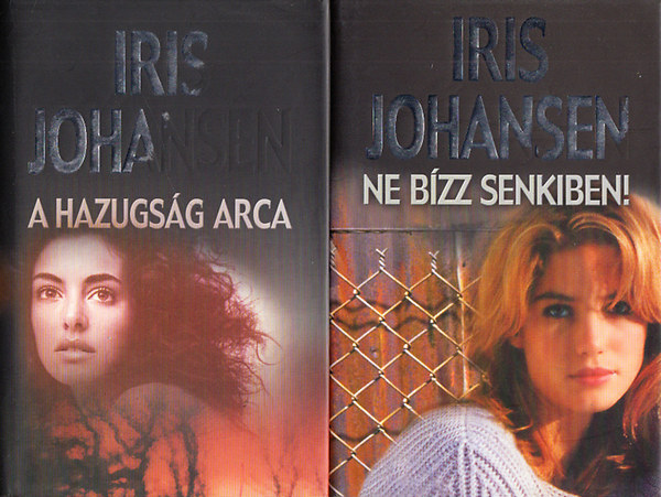 Iris Johansen - A hazugsg arca + Ne bzz senkiben! ( 2 ktet )