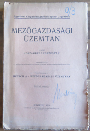 Mezőgazdasági üzemtan I. rész - Jószágberendezéstan (Egyetemi Közgazdaságtudománykari Jegyzetek)
