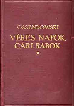 Ossendowski - Vres napok, cri rabok