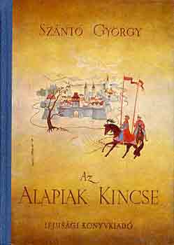 Sznt Gyrgy - Az alapiak kincse