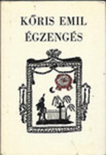 Kőris Emil - Égzengés