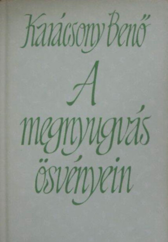 Steinert gota  Karcsony Ben (szerk.) - A megnyugvs svnyein (Helikon kiadvny)