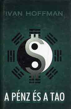 Ivan Hoffman - A p�nz �s a tao