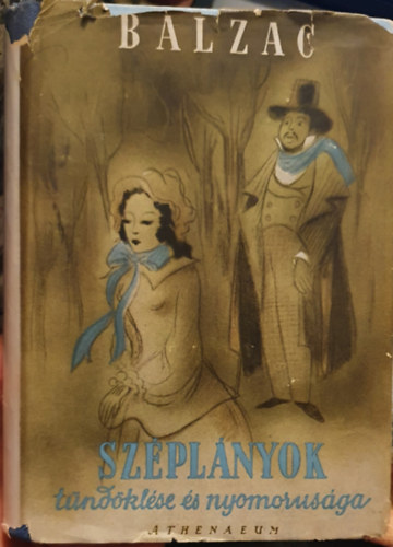 Balzac - Sz�pl�nyok t�nd�kl�se �s nyomor�s�ga