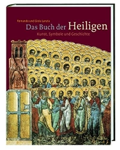 Gioia Lanzi Fernando Lanzi - Das Buch der Heiligen: Kunst, Symbole und Geschichte