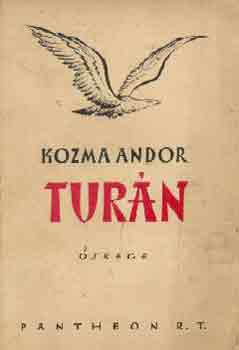 Kozma Andor - Turán (ősrege)