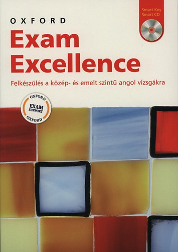 Oxford Exam Excellence - Felkszls a kzp- s emelt szint angol vizsgkra