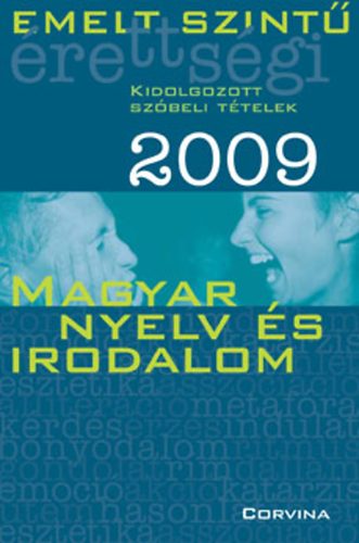 Emelt szint rettsgi 2009 Kidolgozott szbeli ttelek - Magyar