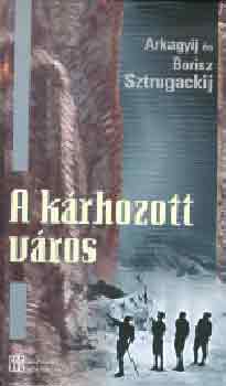 A. és B. Sztrugackij - A kárhozott város