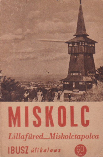 Miskolc - Lillaf�red_Miskolctapolca (IBUSZ �tikalauz)