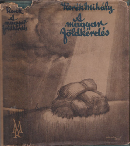 Ker�k Mih�ly - A magyar f�ldk�rd�s