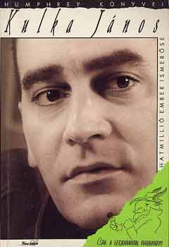 Kulka János - Hatmillió ember ismerőse