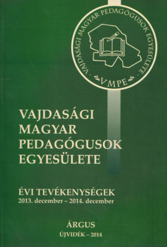 Muhi Béla Margit Nagy - Vajdasági Magyar Pedagógusok Egyesülete- évi tevékenységek 2013. december- 2014.december