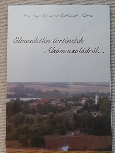 Vars�nyi Gyul�n� B�kk�sdi M�rta - Elmes�letlen t�rt�netek Als�mocsol�dr�l... Dedik�lt!