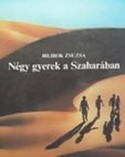 Bilibok Zsuzsa - Ngy gyerek a Szaharban