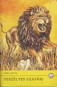 Tőke Péter Miklós - Veszélyes szafári