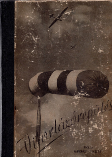 Karsay Endre - VITORLÁZÓREPÜLÉS