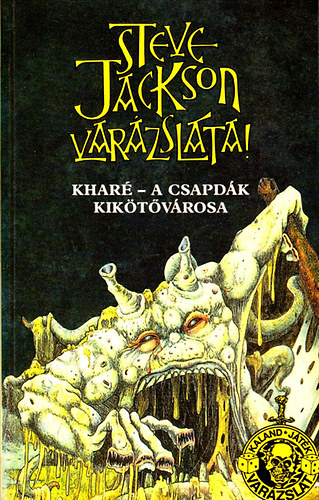 Steve Jackson - Khar - A csapdk kiktvrosa (Kaland, jtk, varzslat)