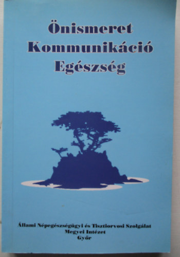 Dr. Fldes Zoltnn - nismeret - Kommunikci - Egszsg (Egszsgnevelsi nismereti tborok 1989-1996)