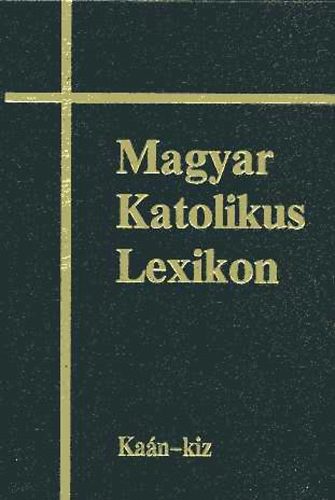 Dr. Diós István - Magyar katolikus lexikon VI. Kaán - kiz