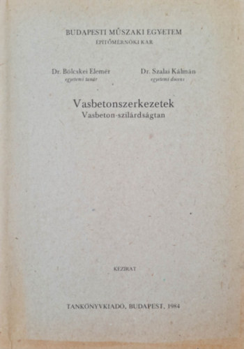 Szalai Klmn; Blcskei Elemr dr. - Vasbetonszerkezetek - Vasbeton-szilrdsgtan