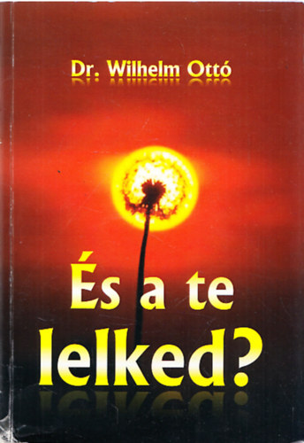 Dr. Wilhelm Ott - s a te lelked? (Dediklt)