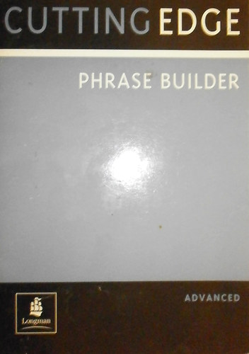 Peter Moor - Sarah Cunningham  (szerk.) - Cutting Edge Advanced Phrase builder