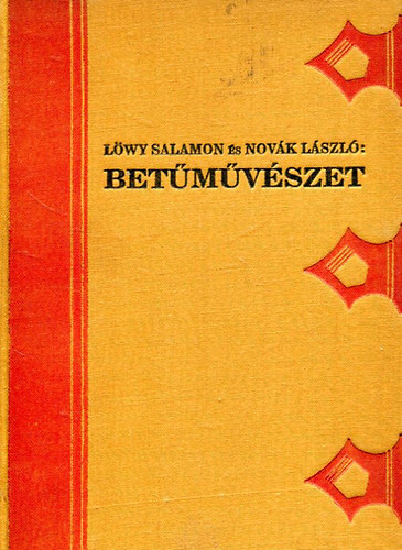 L�wy Salamon; Nov�k L�szl� - Bet�m�v�szet (Grafikai m�v�szetek k�nyvt�ra II.)