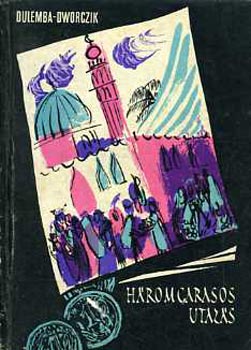 Dulemba-Dworczyk - H�romgarasos utaz�s