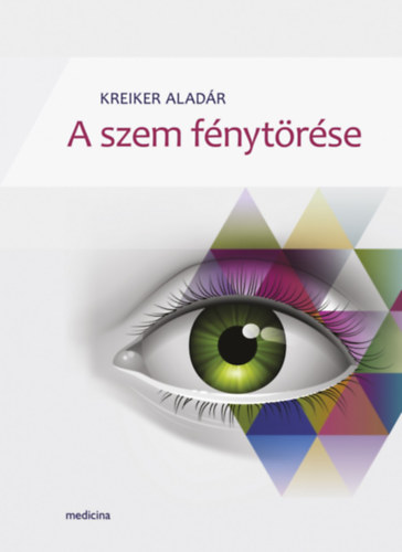 Kreiker Aladr dr. - A szem fnytrse