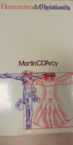 Martin CD'arcy - Humanism & Christianity