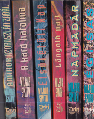 Wilbur Smith - 6 db Wilbur Smith ktet: gi sas + Napmadr + Lngol part + Elsttlt nap + A kard hatalma + Amikor az oroszln zabl
