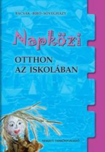 Bacsák Kata; Biró Zsuzsanna; Sövegházy Márta - Napközi otthon az iskolában