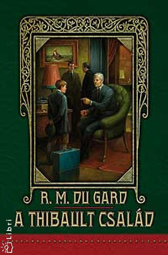 Roger Martin DuGard - A Thibault család I-II.