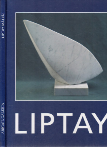 Liptay Tams - A mrvny vilga (Liptay Mtys munkssga 1978-2008 kztt)- szmozott
