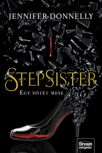 Jennifer Donnelly - Stepsister - Egy stt mese