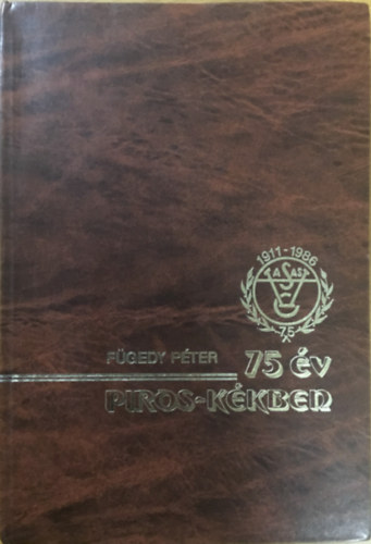 Fgedy Pter - 75 v piros-kkben
