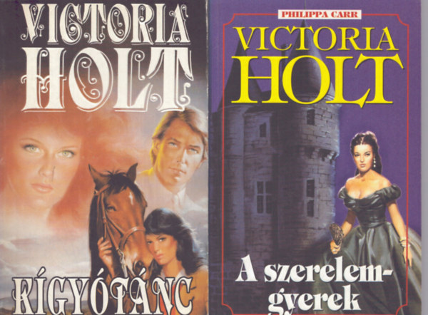 Victoria Holt - 2 db Victoria Holt k�tet: A szerleem-gyerek + K�gy�t�nc