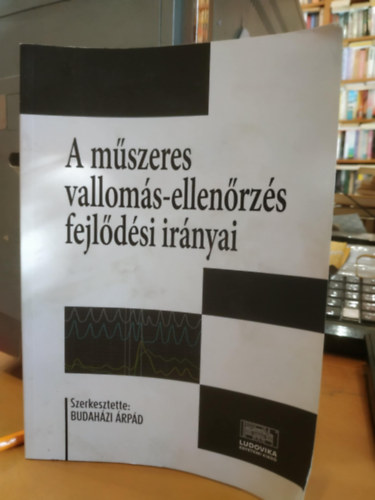 Budah�zi �rp�d - A m�szeres vallom�s-ellen�rz�s fejl�d�si ir�nyai