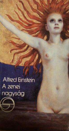 Alfred Einstein - A zenei nagys�g (m�rleg)